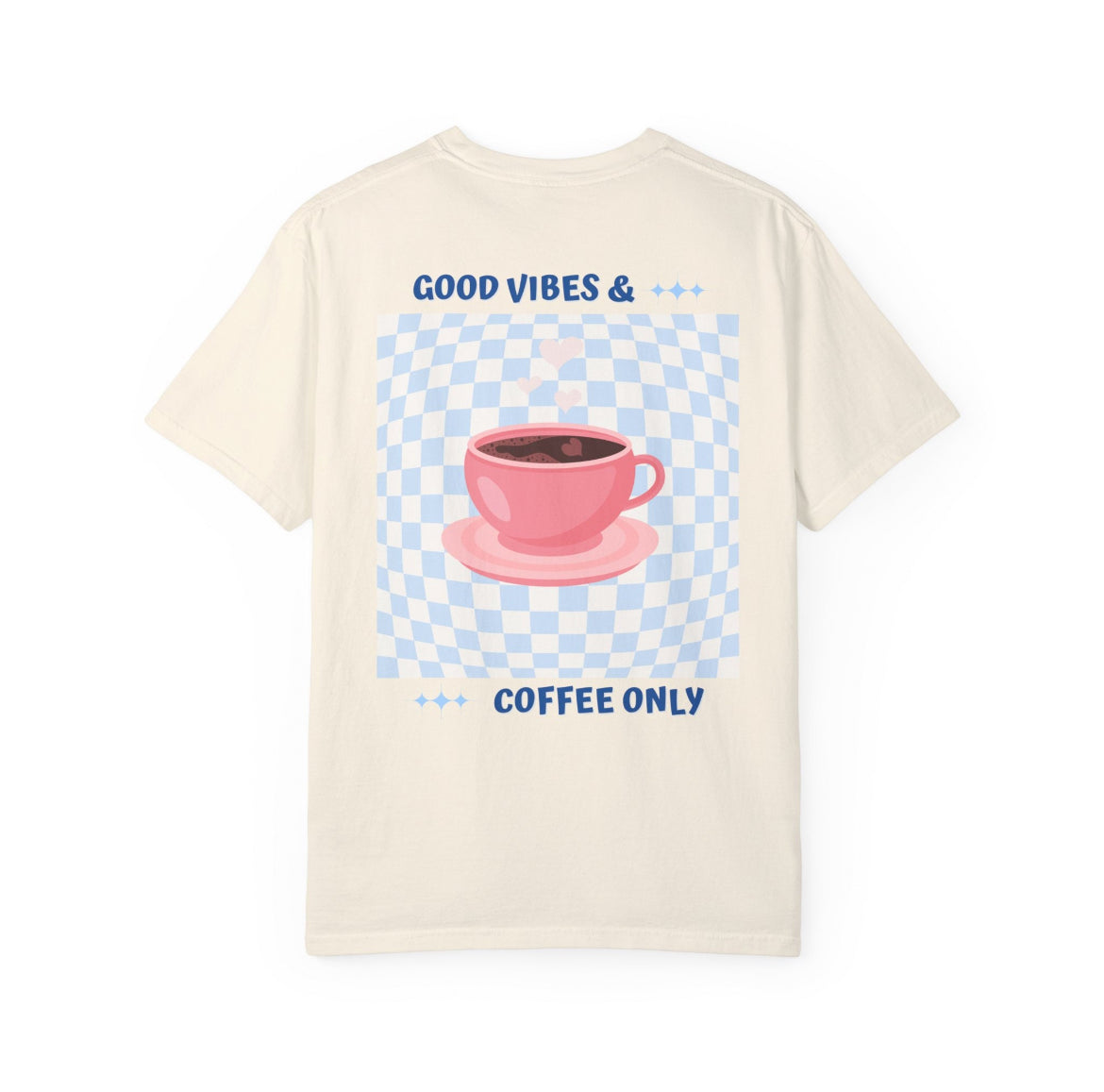 Good Vibes & Coffee Only Shirt