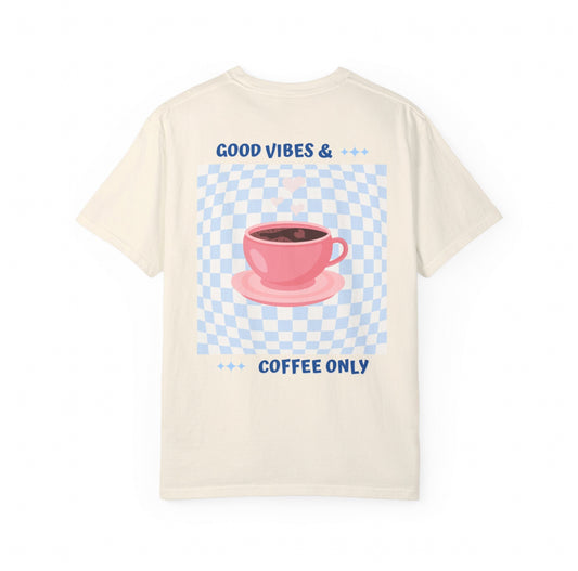 Good Vibes & Coffee Only Shirt